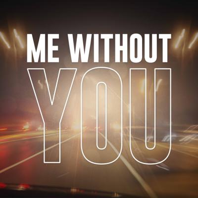 Me Without You text in front of blurred road at night with lights